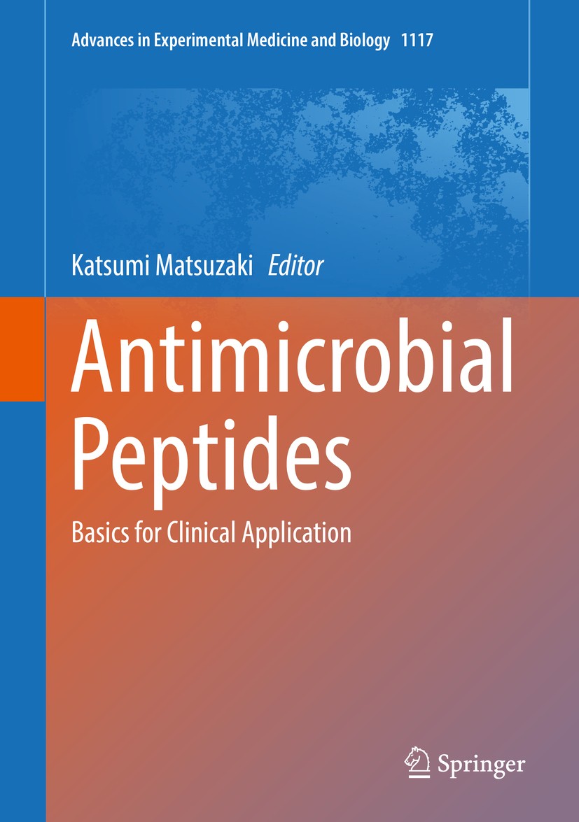 Titlebook: Antimicrobial Peptides; Basics for Clinical Katsumi Matsuzaki Book 2019 Springer Nature Singapore Pte Ltd. 2019 Mechanism of action.Antise Titlebook: Antimicrobial Peptides; Basics for Clinical Katsumi Matsuzaki Book 2019 Springer Nature Singapore Pte Ltd. 2019 Mechanism of action.Antise