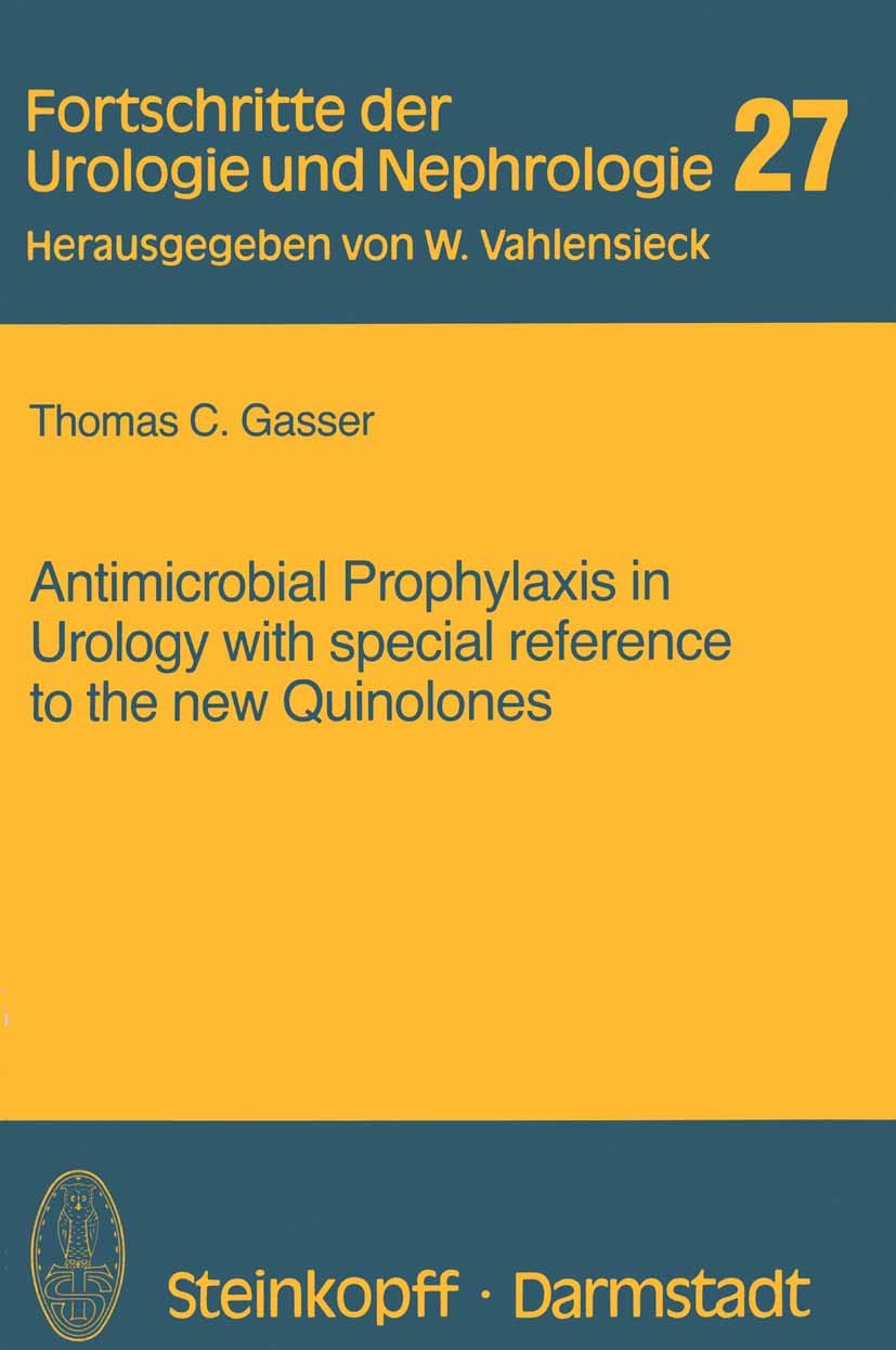 Titlebook: Antimicrobial Prophylaxis in Urology with special reference to the new Quinolones; Thomas C. Gasser Book 1992 Dr. Dietrich SteinkopffVerla Titlebook: Antimicrobial Prophylaxis in Urology with special reference to the new Quinolones; Thomas C. Gasser Book 1992 Dr. Dietrich SteinkopffVerla