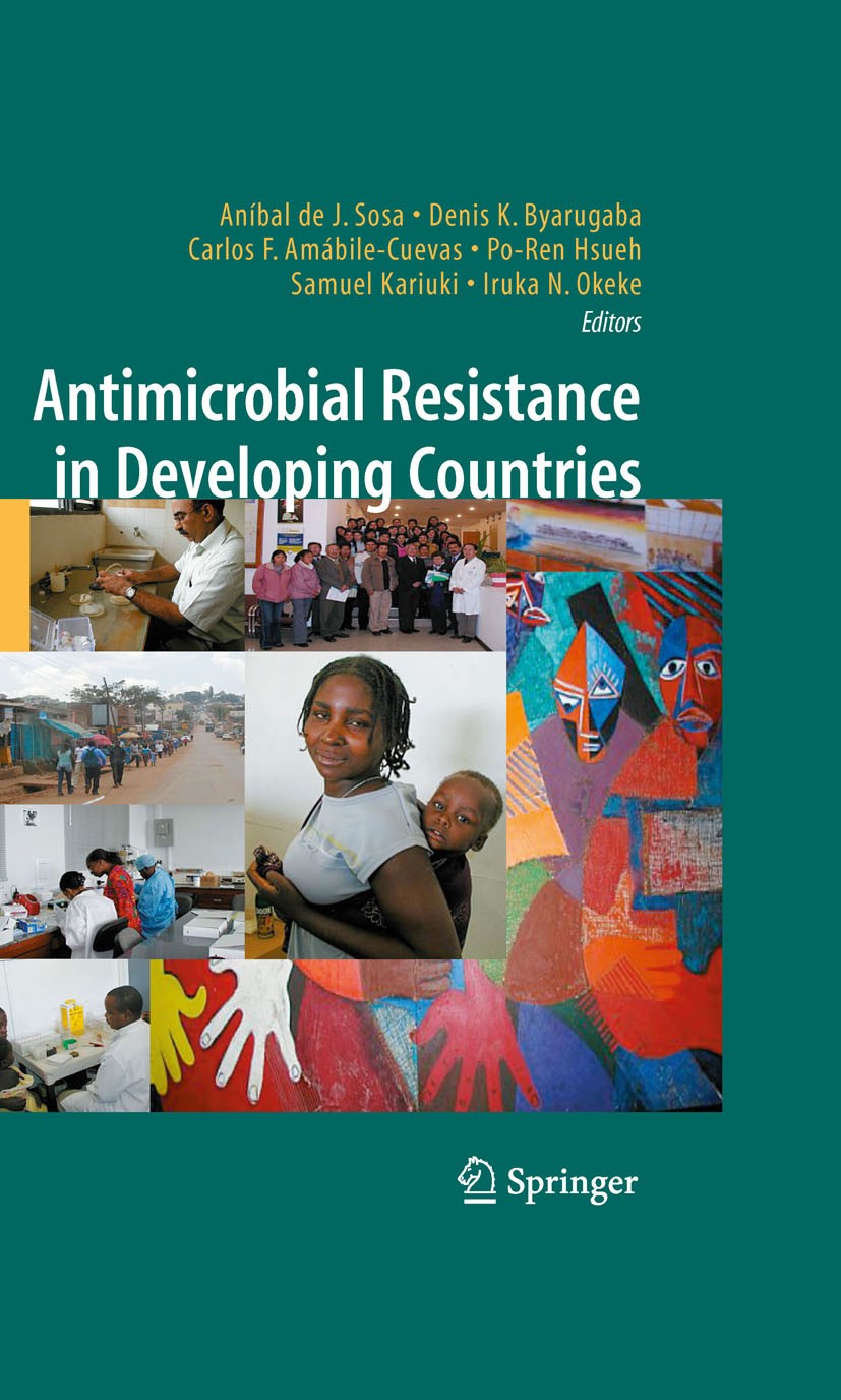 Titlebook: Antimicrobial Resistance in Developing Countries; Aníbal de J. Sosa,Denis K. Byarugaba,Iruka N. Okek Book 2010 Springer-Verlag New York 20 Titlebook: Antimicrobial Resistance in Developing Countries; Aníbal de J. Sosa,Denis K. Byarugaba,Iruka N. Okek Book 2010 Springer-Verlag New York 20