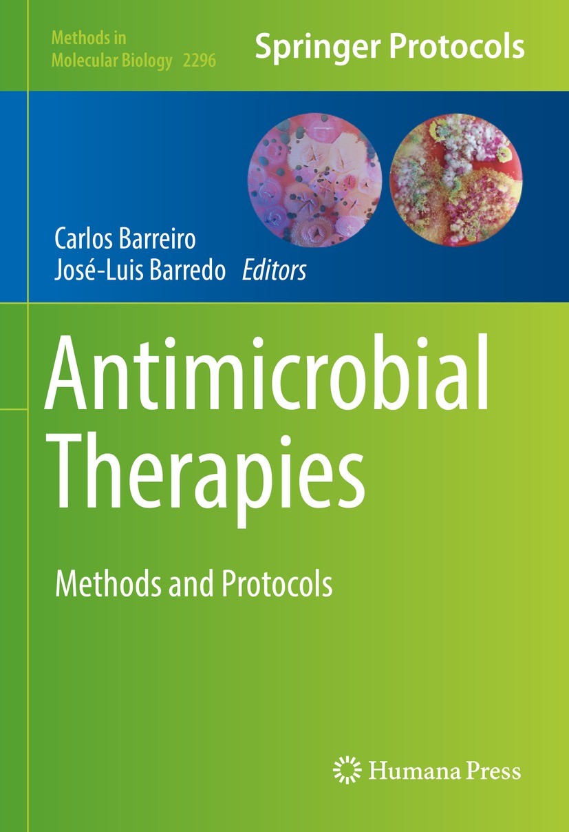 Titlebook: Antimicrobial Therapies; Methods and Protocol Carlos Barreiro,José-Luis Barredo Book 2021 Springer Science+Business Media, LLC, part of Spr Titlebook: Antimicrobial Therapies; Methods and Protocol Carlos Barreiro,José-Luis Barredo Book 2021 Springer Science+Business Media, LLC, part of Spr
