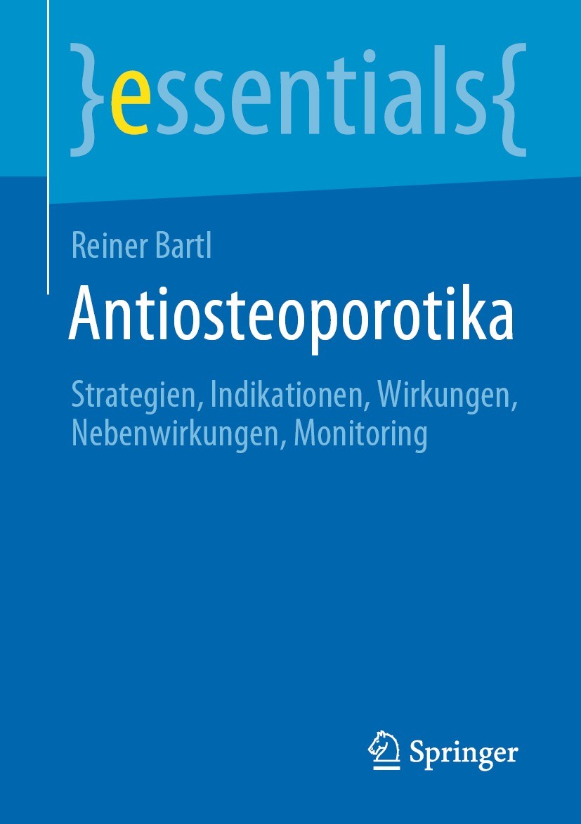 Titlebook: Antiosteoporotika; Strategien, Indikati Reiner Bartl Book 2022 Der/die Herausgeber bzw. der/die Autor(en), exklusiv lizenziert an Springer- Titlebook: Antiosteoporotika; Strategien, Indikati Reiner Bartl Book 2022 Der/die Herausgeber bzw. der/die Autor(en), exklusiv lizenziert an Springer-
