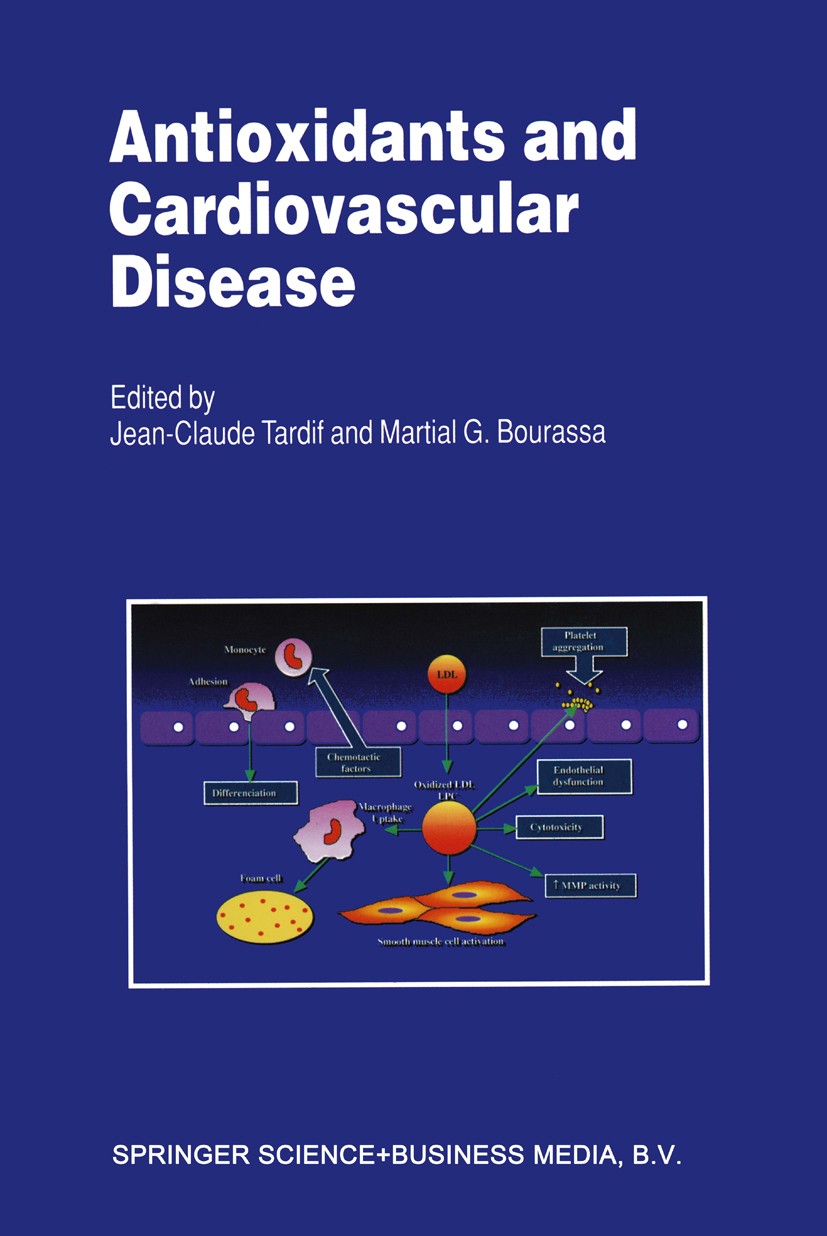 Titlebook: Antioxidants and Cardiovascular Disease; Jean-Claude Tardif,Martial G. Bourassa Book 2000 Springer Science+Business Media Dordrecht 2000 L Titlebook: Antioxidants and Cardiovascular Disease; Jean-Claude Tardif,Martial G. Bourassa Book 2000 Springer Science+Business Media Dordrecht 2000 L