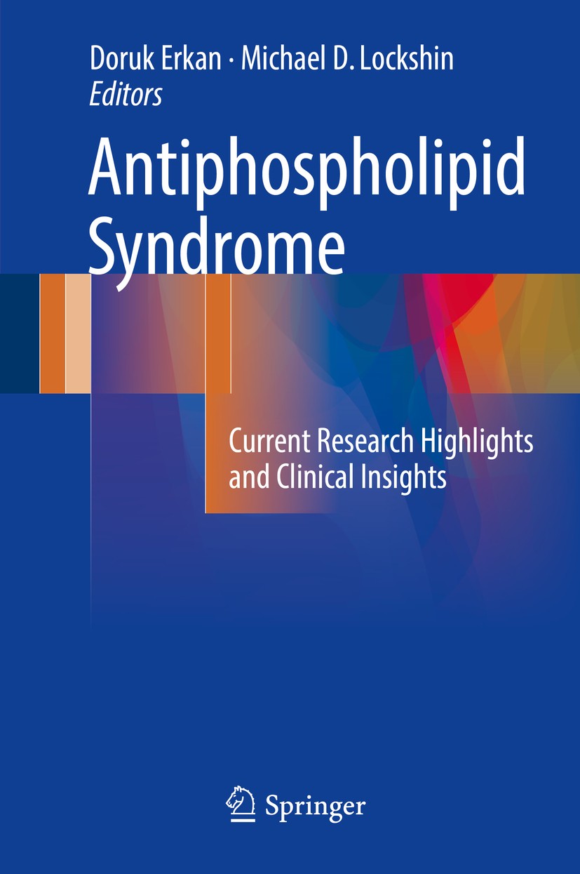 Titlebook: Antiphospholipid Syndrome; Current Research Hig Doruk Erkan,Michael D. Lockshin Book 2017 Springer International Publishing AG 2017 antipho Titlebook: Antiphospholipid Syndrome; Current Research Hig Doruk Erkan,Michael D. Lockshin Book 2017 Springer International Publishing AG 2017 antipho