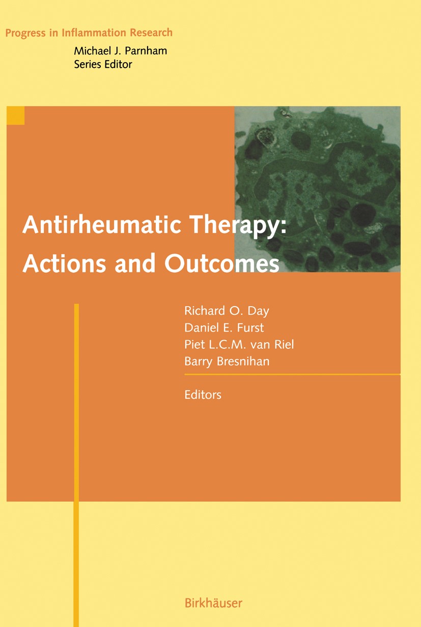 Titlebook: Antirheumatic Therapy: Actions and Outcomes; Richard O. Day,Daniel E. Fürst,Barry Bresnihan Book 2005 Birkhäuser Basel 2005 Arthritis.auto Titlebook: Antirheumatic Therapy: Actions and Outcomes; Richard O. Day,Daniel E. Fürst,Barry Bresnihan Book 2005 Birkhäuser Basel 2005 Arthritis.auto