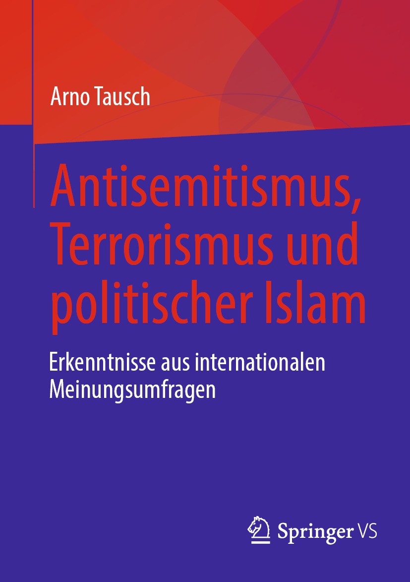 Titlebook: Antisemitismus, Terrorismus und politischer Islam; Erkenntnisse aus int Arno Tausch Book 2024 Der/die Herausgeber bzw. der/die Autor(en), e Titlebook: Antisemitismus, Terrorismus und politischer Islam; Erkenntnisse aus int Arno Tausch Book 2024 Der/die Herausgeber bzw. der/die Autor(en), e