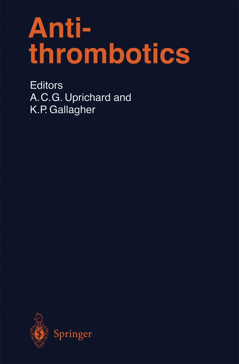 Titlebook: Antithrombotics; Andrew C. G. Uprichard (Vice President),Kim P. Gal Book 1999 Springer-Verlag Berlin Heidelberg 1999 Antithrombin.Arzneimi Titlebook: Antithrombotics; Andrew C. G. Uprichard (Vice President),Kim P. Gal Book 1999 Springer-Verlag Berlin Heidelberg 1999 Antithrombin.Arzneimi