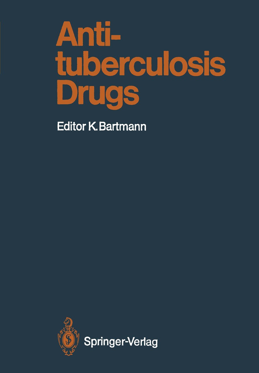 Titlebook: Antituberculosis Drugs; Karl Bartmann Book 1988 Springer-Verlag Berlin Heidelberg 1988 breathing.chemotherapy.kinetics.pharmacokinetics.ph Titlebook: Antituberculosis Drugs; Karl Bartmann Book 1988 Springer-Verlag Berlin Heidelberg 1988 breathing.chemotherapy.kinetics.pharmacokinetics.ph