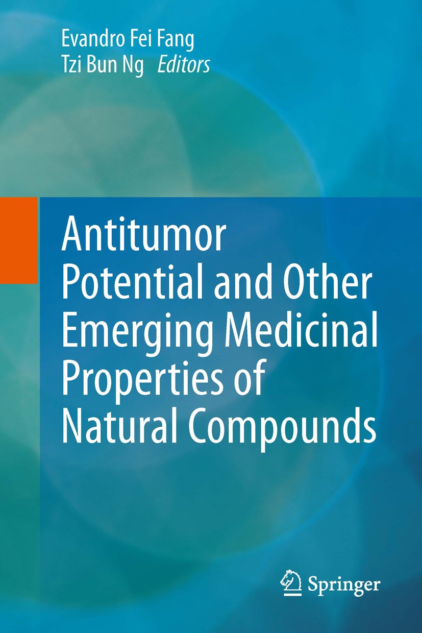 Titlebook: Antitumor Potential and other Emerging Medicinal Properties of Natural Compounds; Evandro Fei Fang,Tzi Bun Ng Book 2013 Springer Science+B Titlebook: Antitumor Potential and other Emerging Medicinal Properties of Natural Compounds; Evandro Fei Fang,Tzi Bun Ng Book 2013 Springer Science+B