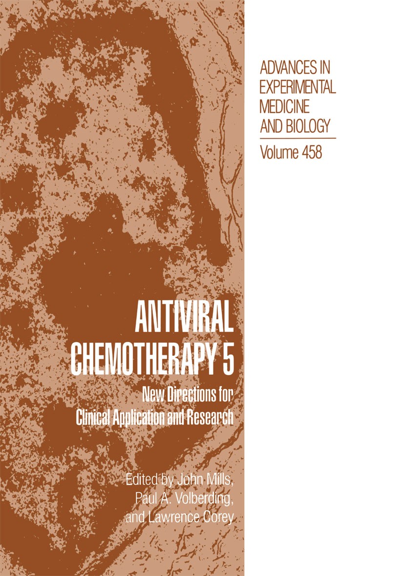 Titlebook: Antiviral Chemotherapy 5; New Directions for C John Mills,Paul A. Volberding,Lawrence Corey Book 1999 The Editor(s) (if applicable) and The Titlebook: Antiviral Chemotherapy 5; New Directions for C John Mills,Paul A. Volberding,Lawrence Corey Book 1999 The Editor(s) (if applicable) and The