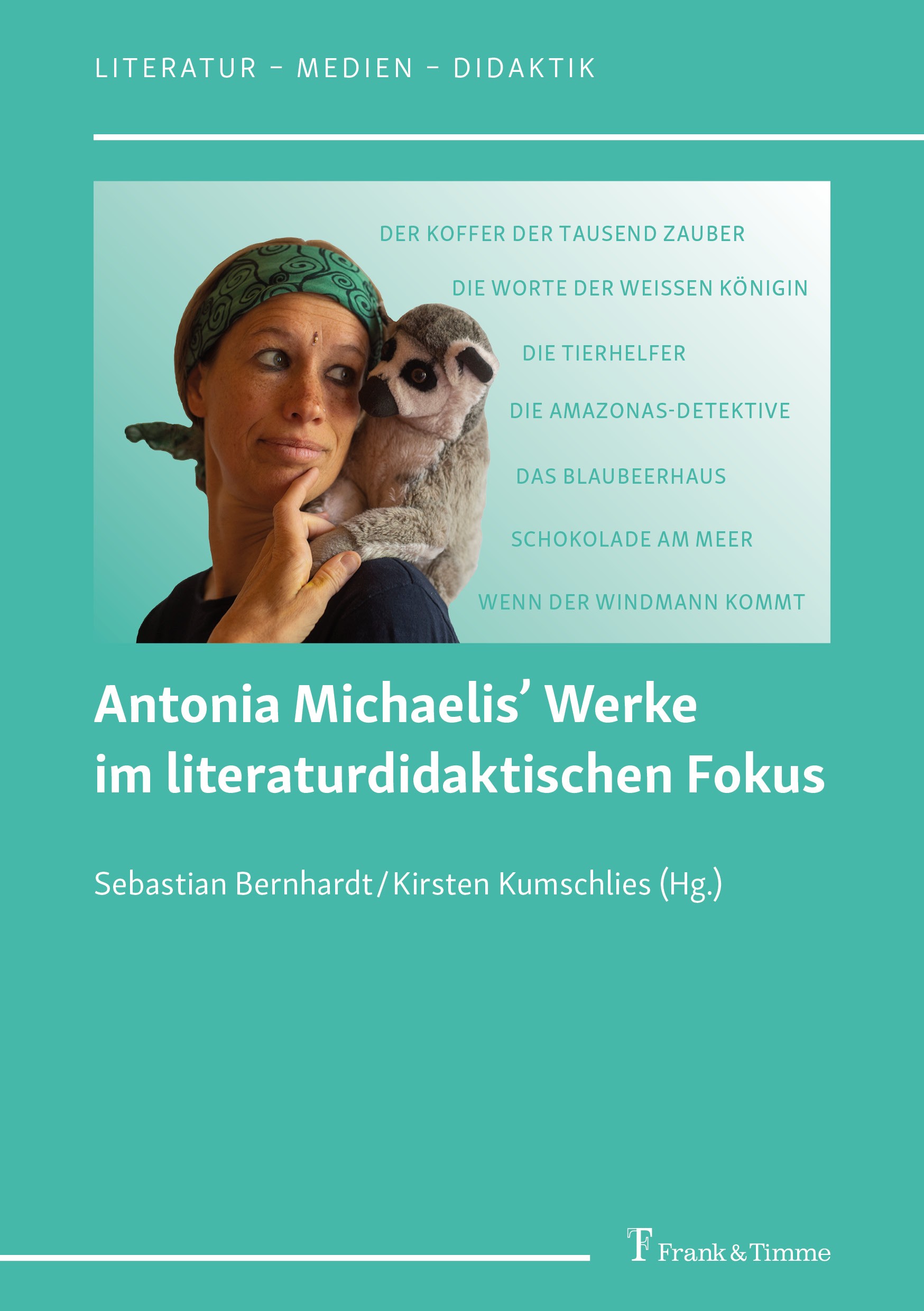Titlebook: Antonia Michaelis’ Werke im literaturdidaktischen Fokus; Sebastian Bernhardt,Kirsten Kumschlies Book 2024 Frank & Timme GmbH 2024 Die Tier Titlebook: Antonia Michaelis’ Werke im literaturdidaktischen Fokus; Sebastian Bernhardt,Kirsten Kumschlies Book 2024 Frank & Timme GmbH 2024 Die Tier
