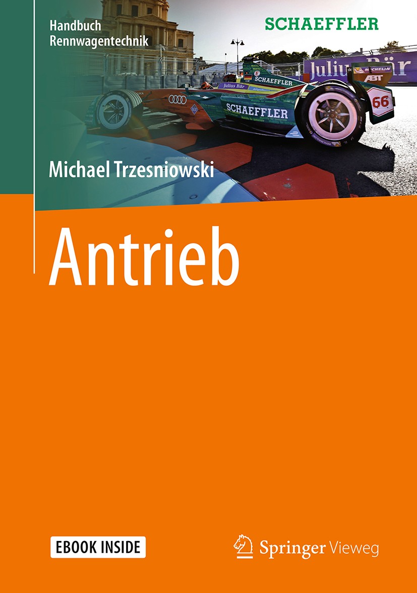Titlebook: Antrieb; Michael Trzesniowski Book 20171st edition Springer Fachmedien Wiesbaden GmbH 2017 Rennmotoren.Antriebsstrang.Elektronische Fahrhi Titlebook: Antrieb; Michael Trzesniowski Book 20171st edition Springer Fachmedien Wiesbaden GmbH 2017 Rennmotoren.Antriebsstrang.Elektronische Fahrhi