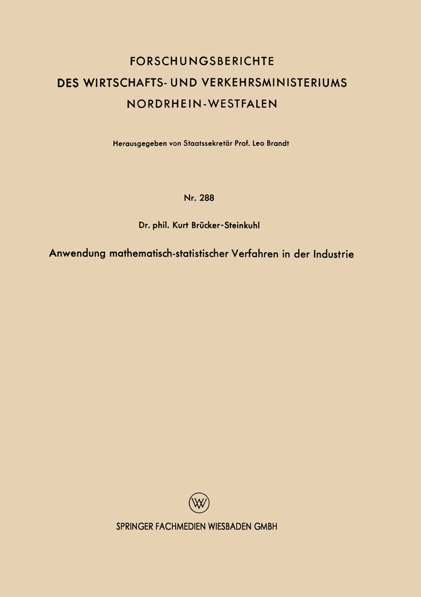 Titlebook: Anwendung mathematisch-statistischer Verfahren in der Industrie; Kurt Brücker-Steinkuhl Book 1956 Springer Fachmedien Wiesbaden 1956 Häufi Titlebook: Anwendung mathematisch-statistischer Verfahren in der Industrie; Kurt Brücker-Steinkuhl Book 1956 Springer Fachmedien Wiesbaden 1956 Häufi