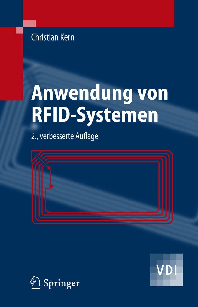 Titlebook: Anwendung von RFID-Systemen; Christian Kern Book 2007Latest edition Springer-Verlag Berlin Heidelberg 2007 Auto-ID-Systeme.CompTIA RFID+.D Titlebook: Anwendung von RFID-Systemen; Christian Kern Book 2007Latest edition Springer-Verlag Berlin Heidelberg 2007 Auto-ID-Systeme.CompTIA RFID+.D