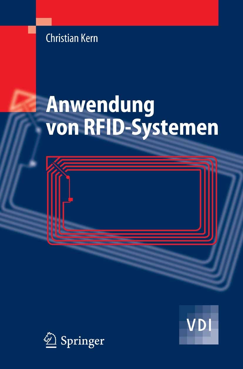 Titlebook: Anwendung von RFID-Systemen; Christian Kern Book 20061st edition Springer-Verlag Berlin Heidelberg 2006 Datenschutz.Einheit.Frequenz.Gesch Titlebook: Anwendung von RFID-Systemen; Christian Kern Book 20061st edition Springer-Verlag Berlin Heidelberg 2006 Datenschutz.Einheit.Frequenz.Gesch