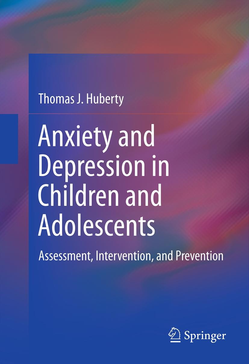Titlebook: Anxiety and Depression in Children and Adolescents; Assessment, Interven Thomas J. Huberty Book 2012 Springer Science+Business Media, LLC 2 Titlebook: Anxiety and Depression in Children and Adolescents; Assessment, Interven Thomas J. Huberty Book 2012 Springer Science+Business Media, LLC 2