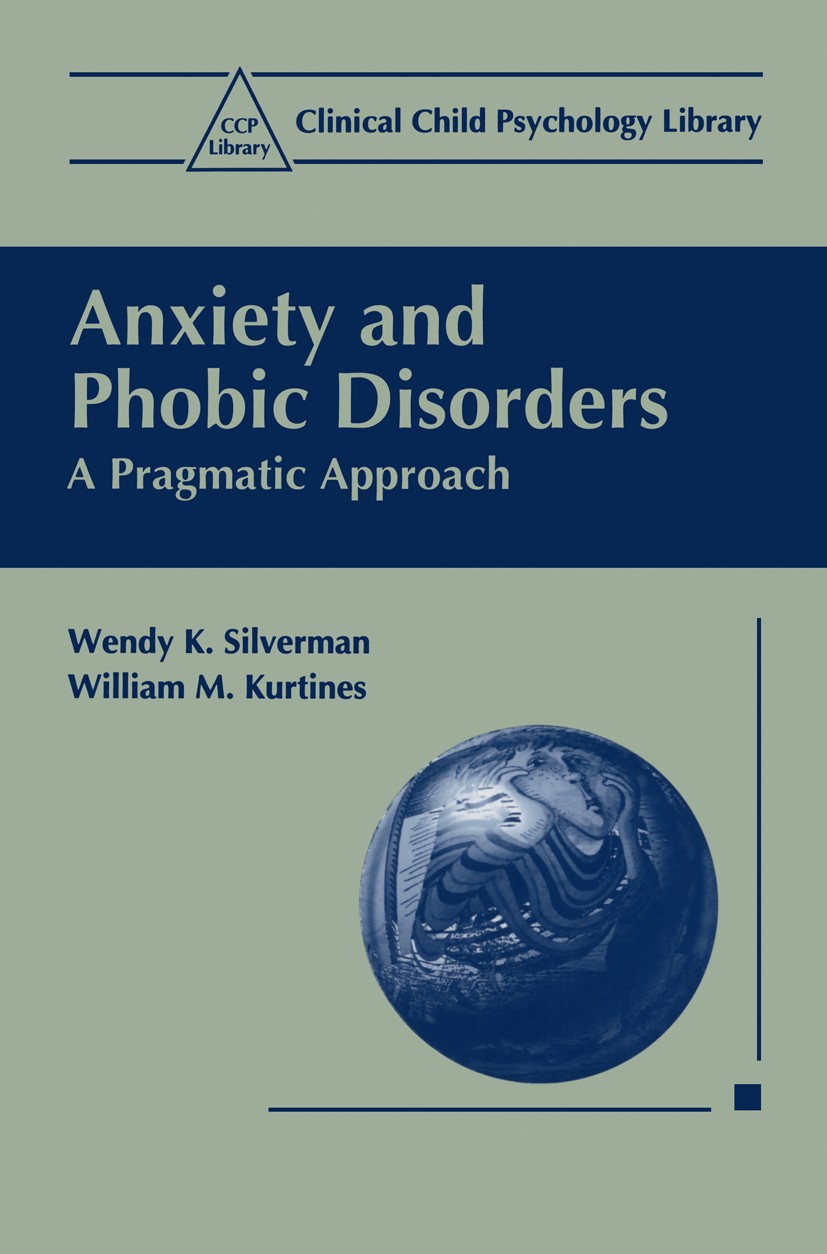 Titlebook: Anxiety and Phobic Disorders; A Pragmatic Approach Wendy K. Silverman,William M. Kurtines Book 1996 Springer Science+Business Media New Yor Titlebook: Anxiety and Phobic Disorders; A Pragmatic Approach Wendy K. Silverman,William M. Kurtines Book 1996 Springer Science+Business Media New Yor