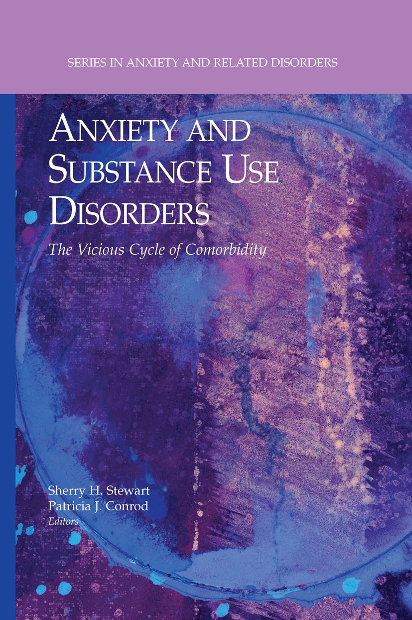 Titlebook: Anxiety and Substance Use Disorders; The Vicious Cycle of Sherry H. Stewart,Patricia J. Conrod Book 2008 Springer-Verlag US 2008 Interventi Titlebook: Anxiety and Substance Use Disorders; The Vicious Cycle of Sherry H. Stewart,Patricia J. Conrod Book 2008 Springer-Verlag US 2008 Interventi