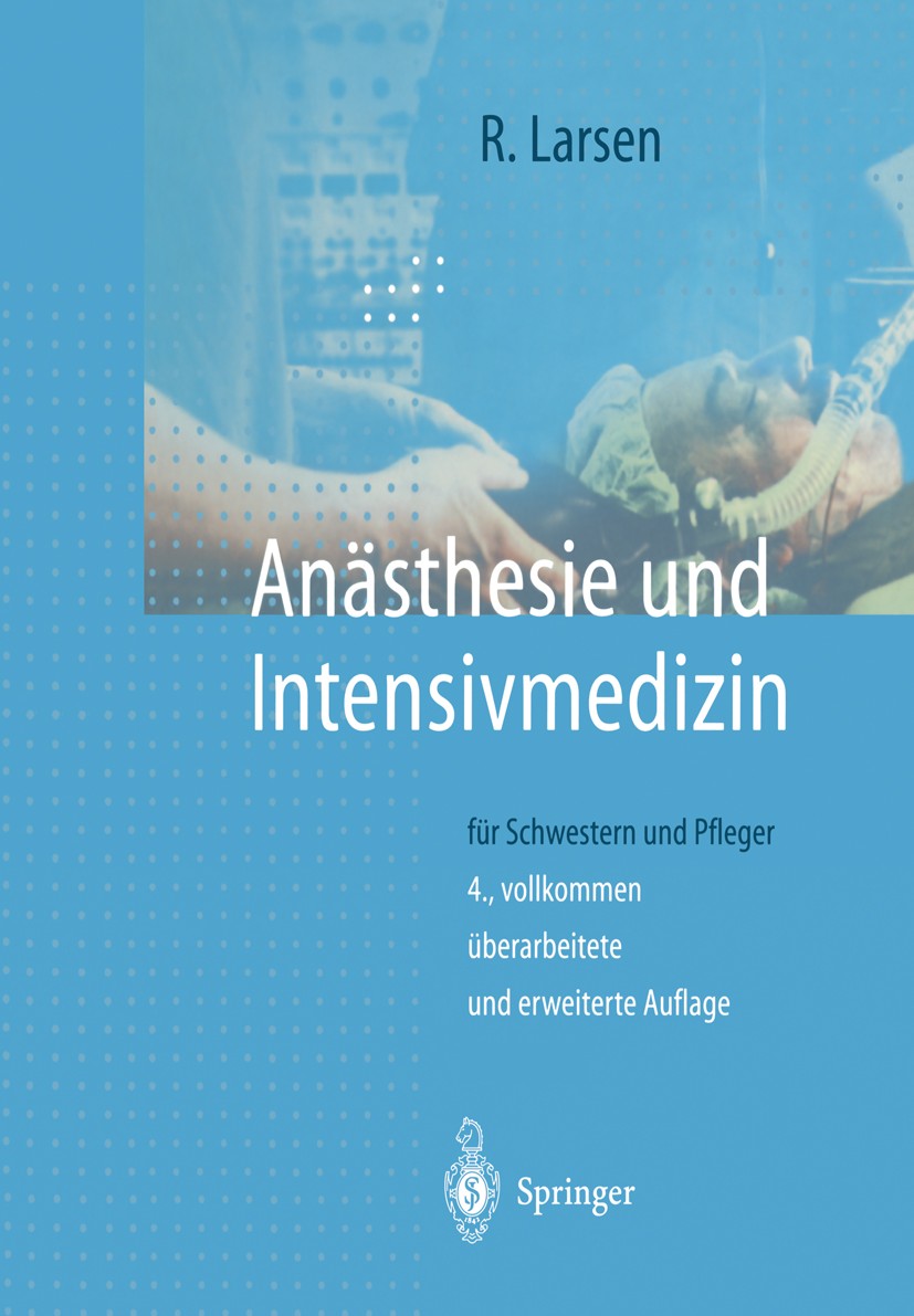 Titlebook: Anästhesie und Intensivmedizin; für Schwestern und P Reinhard Larsen Book 19944th edition Springer-Verlag Berlin Heidelberg 1994 Analgesie. Titlebook: Anästhesie und Intensivmedizin; für Schwestern und P Reinhard Larsen Book 19944th edition Springer-Verlag Berlin Heidelberg 1994 Analgesie.