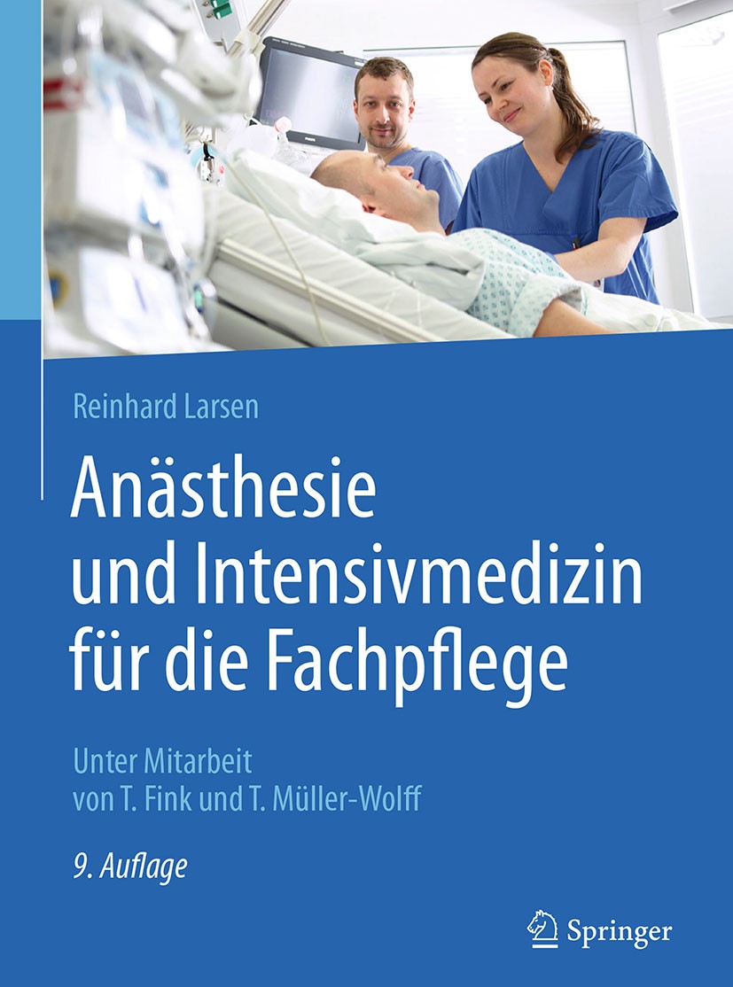 Titlebook: Anästhesie und Intensivmedizin für die Fachpflege; Reinhard Larsen Book 20169th edition Springer-Verlag Berlin Heidelberg 2016 Intensivpfl Titlebook: Anästhesie und Intensivmedizin für die Fachpflege; Reinhard Larsen Book 20169th edition Springer-Verlag Berlin Heidelberg 2016 Intensivpfl