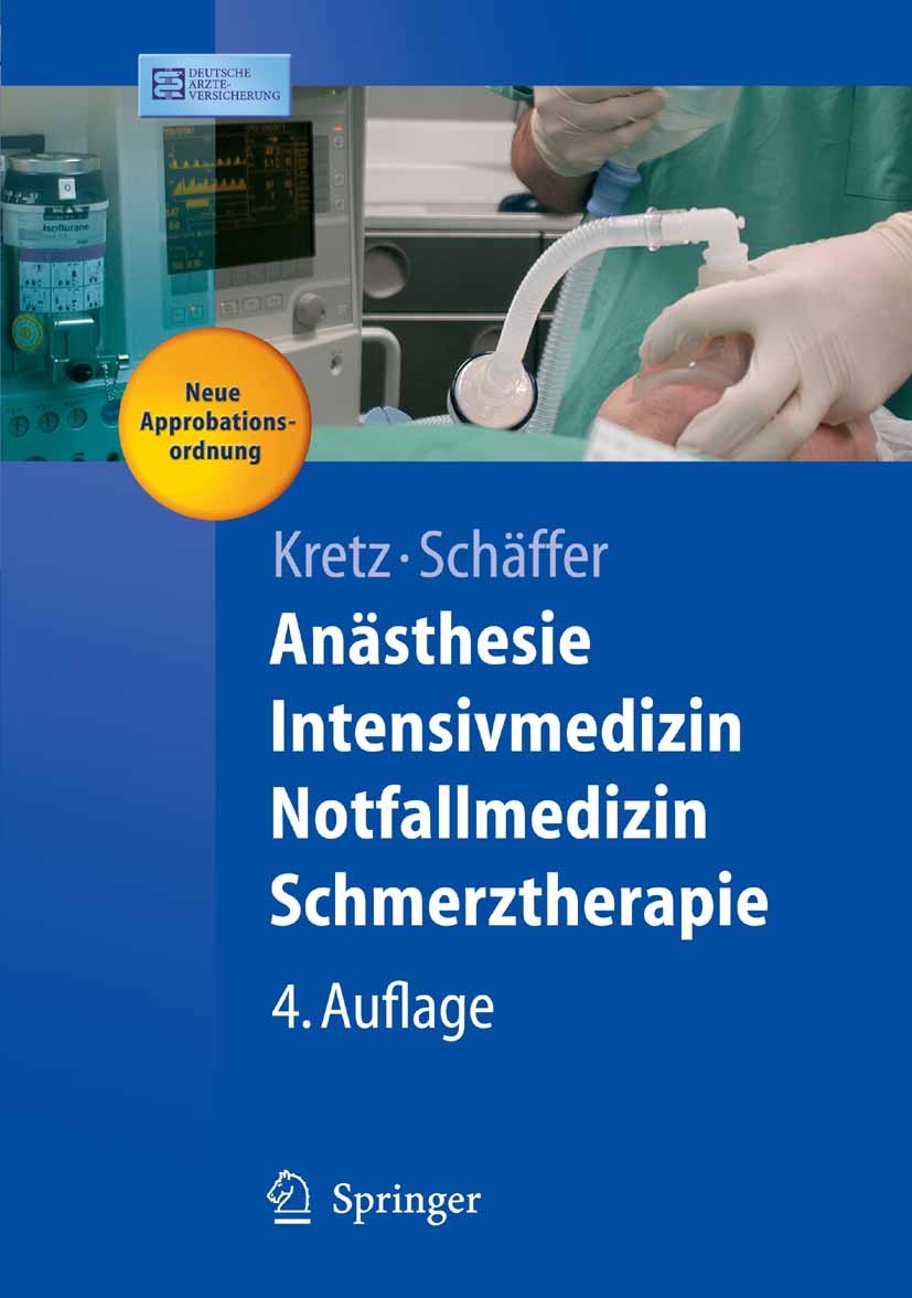 Titlebook: Anästhesie, Intensivmedizin, Notfallmedizin, Schmerztherapie; Franz-Josef Kretz,Jürgen Schäffer Textbook 20064th edition Springer-Verlag B Titlebook: Anästhesie, Intensivmedizin, Notfallmedizin, Schmerztherapie; Franz-Josef Kretz,Jürgen Schäffer Textbook 20064th edition Springer-Verlag B