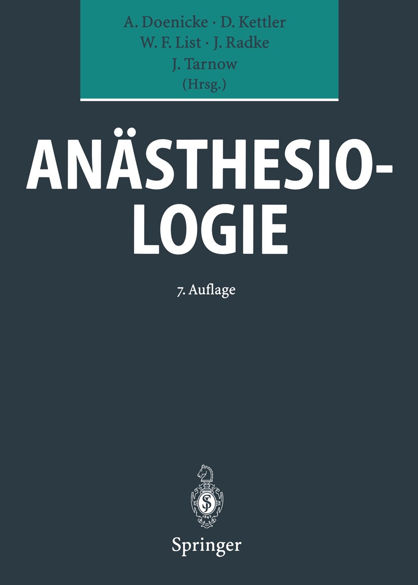 Titlebook: Anästhesiologie; Alfred Doenicke,Dietrich Kettler,Jörg Tarnow Textbook 19957th edition Springer-Verlag Berlin Heidelberg 1995 Anästhesiolo Titlebook: Anästhesiologie; Alfred Doenicke,Dietrich Kettler,Jörg Tarnow Textbook 19957th edition Springer-Verlag Berlin Heidelberg 1995 Anästhesiolo