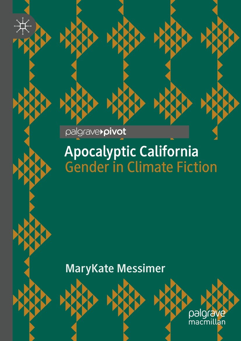 Titlebook: Apocalyptic California; Gender in Climate Fi MaryKate Messimer Book 2023 The Editor(s) (if applicable) and The Author(s), under exclusive l Titlebook: Apocalyptic California; Gender in Climate Fi MaryKate Messimer Book 2023 The Editor(s) (if applicable) and The Author(s), under exclusive l