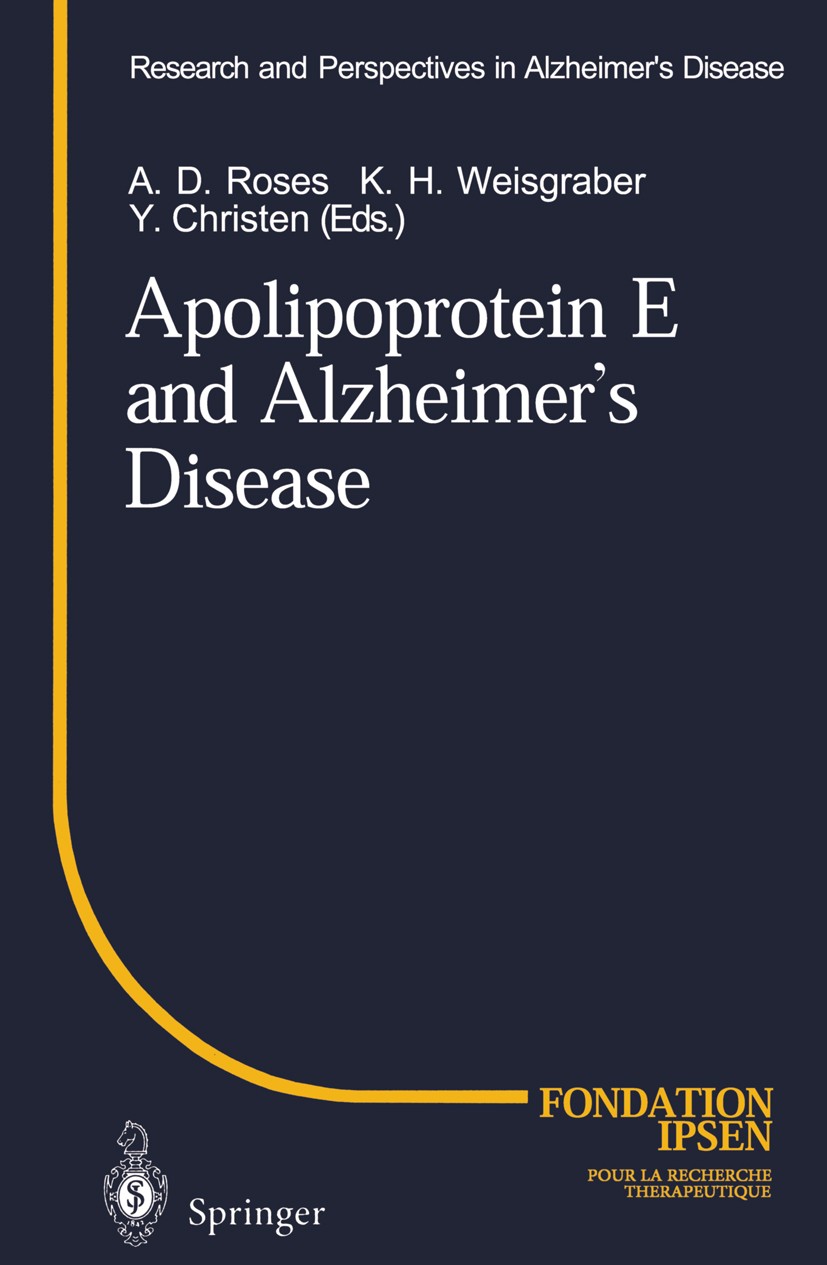 Titlebook: Apolipoprotein E and Alzheimer’s Disease; A. D. Roses,K. Weisgraber,Y. Christen Conference proceedings 1996 Springer-Verlag Berlin Heidelb Titlebook: Apolipoprotein E and Alzheimer’s Disease; A. D. Roses,K. Weisgraber,Y. Christen Conference proceedings 1996 Springer-Verlag Berlin Heidelb