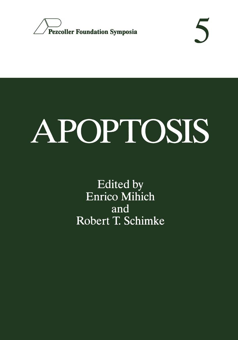 Titlebook: Apoptosis; Enrico Mihich,Robert T. Schimke Book 1994 Springer Science+Business Media New York 1994 Antigen.DNA.apoptosis.cancer.cell.cell Titlebook: Apoptosis; Enrico Mihich,Robert T. Schimke Book 1994 Springer Science+Business Media New York 1994 Antigen.DNA.apoptosis.cancer.cell.cell
