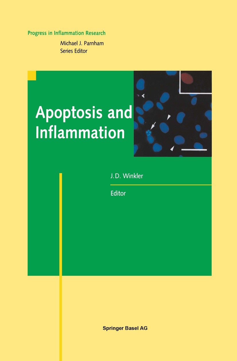 Titlebook: Apoptosis and Inflammation; James D. Winkler (Assistant Director) Book 1999 Springer Basel AG 1999 apoptosis.cell.cells.diseases.inflammat Titlebook: Apoptosis and Inflammation; James D. Winkler (Assistant Director) Book 1999 Springer Basel AG 1999 apoptosis.cell.cells.diseases.inflammat