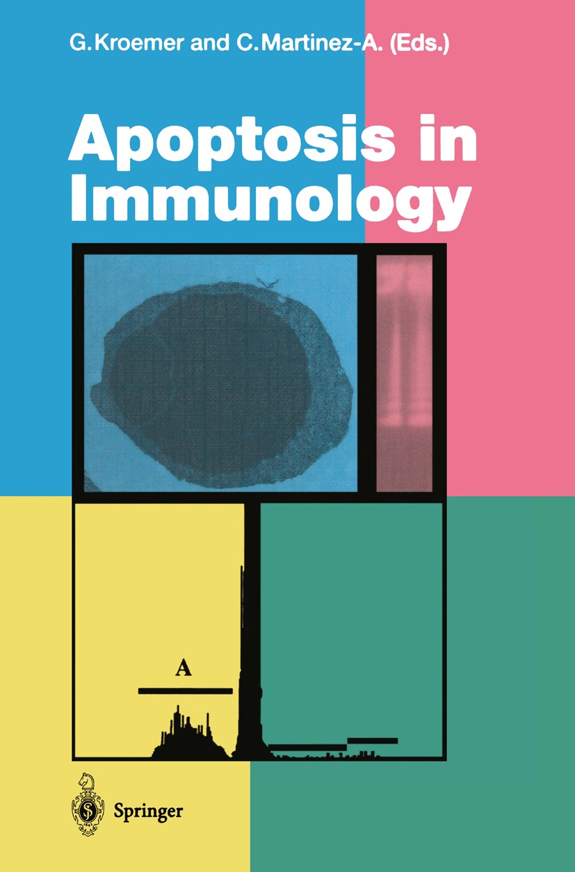 Titlebook: Apoptosis in Immunology; Guido Kroemer,Carlos Martinez-A. Book 1995 The Editor(s) (if applicable) and The Author(s), under exclusive licen Titlebook: Apoptosis in Immunology; Guido Kroemer,Carlos Martinez-A. Book 1995 The Editor(s) (if applicable) and The Author(s), under exclusive licen
