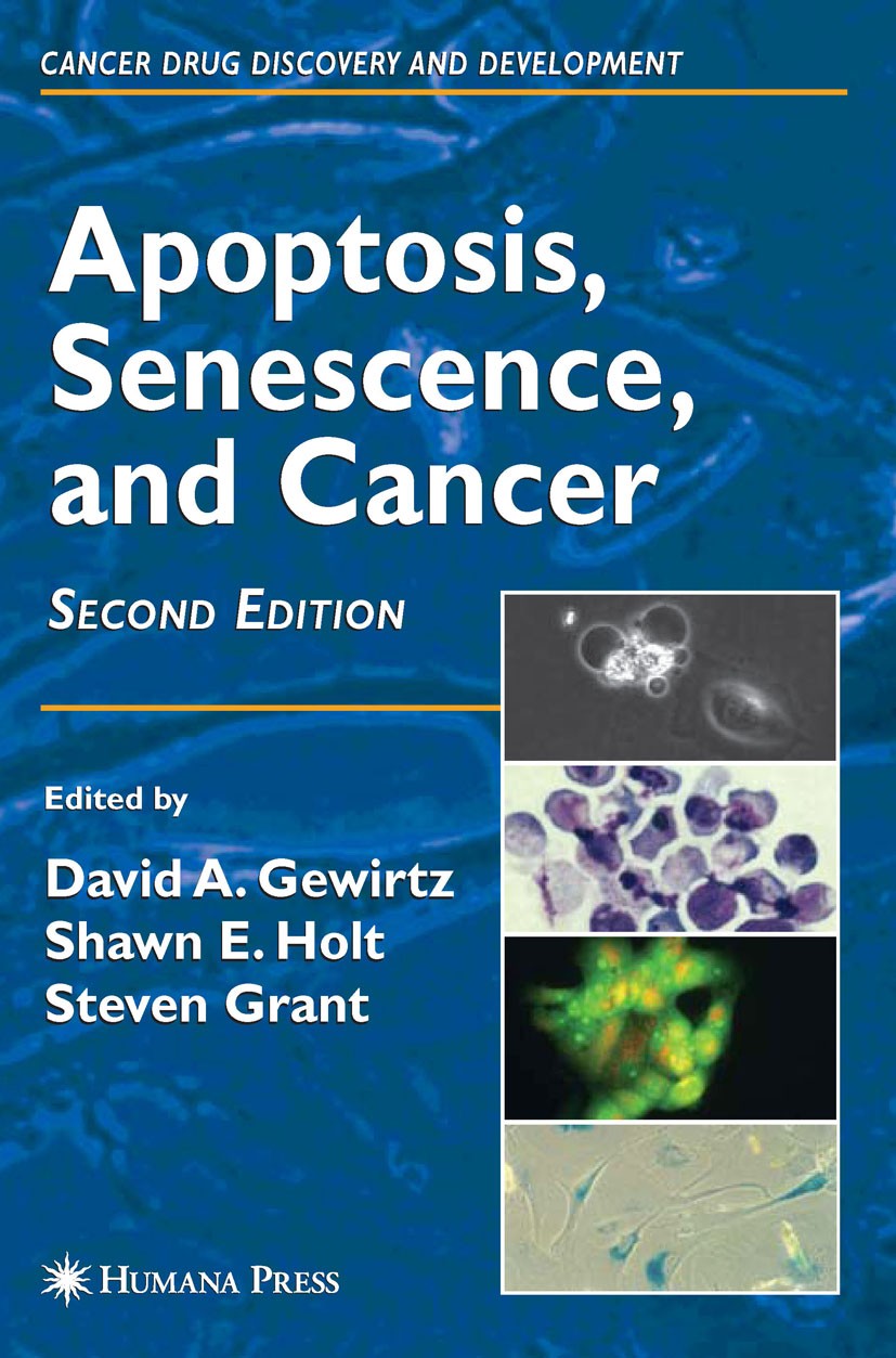 Titlebook: Apoptosis, Senescence and Cancer; David A. Gewirtz,Shawn E. Holt,Steven Grant Book 2007Latest edition Humana Press 2007 Tumor.apoptosis.le Titlebook: Apoptosis, Senescence and Cancer; David A. Gewirtz,Shawn E. Holt,Steven Grant Book 2007Latest edition Humana Press 2007 Tumor.apoptosis.le