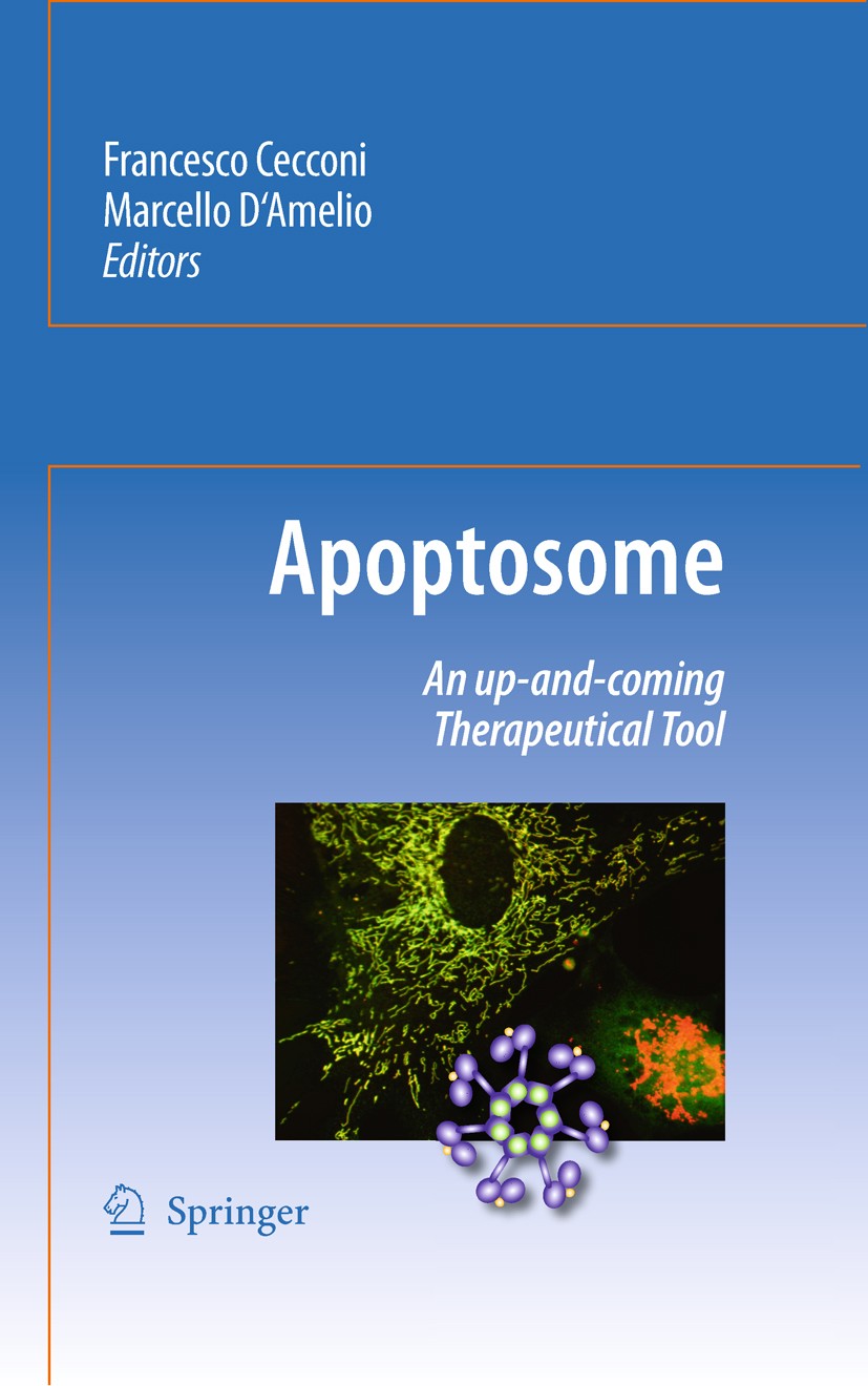 Titlebook: Apoptosome; An up-and-coming the Francesco Cecconi,Marcello D‘Amelio Book 2010 Springer Science+Business Media B.V. 2010 Activation.Apoptos Titlebook: Apoptosome; An up-and-coming the Francesco Cecconi,Marcello D‘Amelio Book 2010 Springer Science+Business Media B.V. 2010 Activation.Apoptos