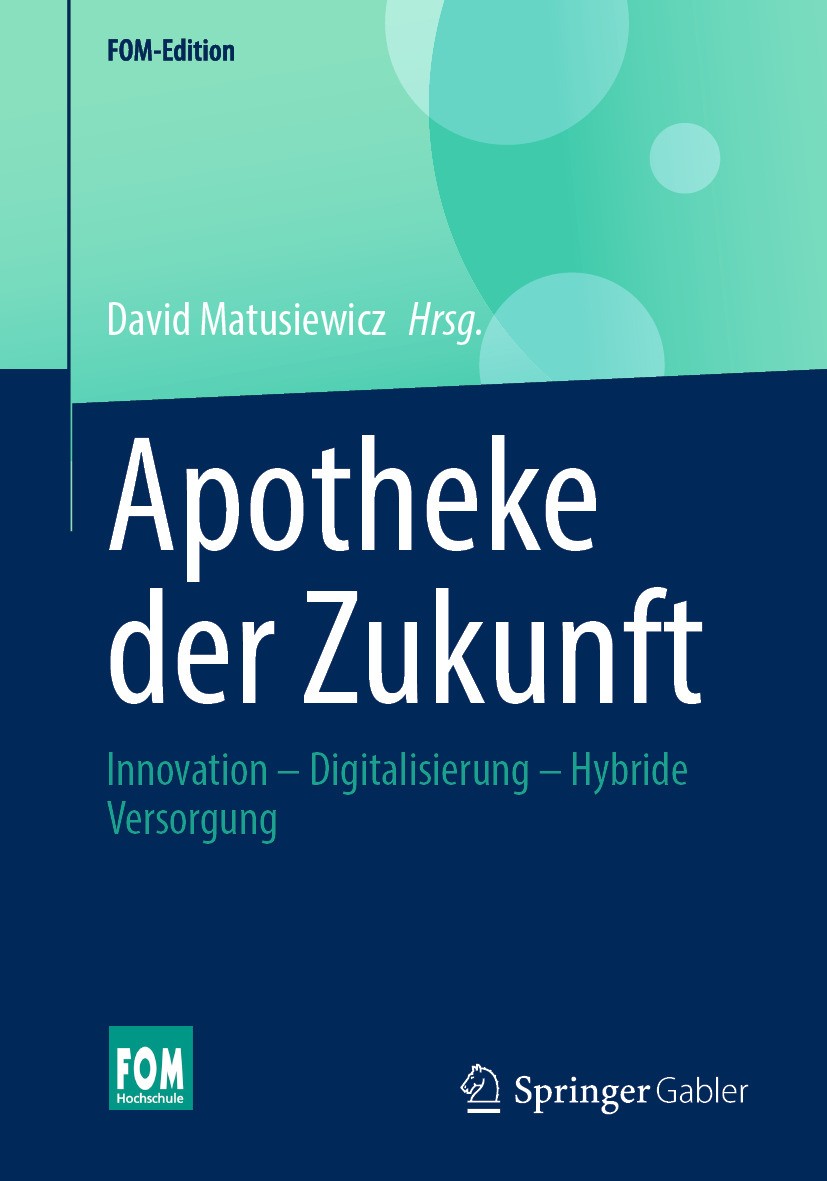 Titlebook: Apotheke der Zukunft; Innovation – Digital David Matusiewicz Book 2024 Der/die Herausgeber bzw. der/die Autor(en), exklusiv lizenziert an S Titlebook: Apotheke der Zukunft; Innovation – Digital David Matusiewicz Book 2024 Der/die Herausgeber bzw. der/die Autor(en), exklusiv lizenziert an S