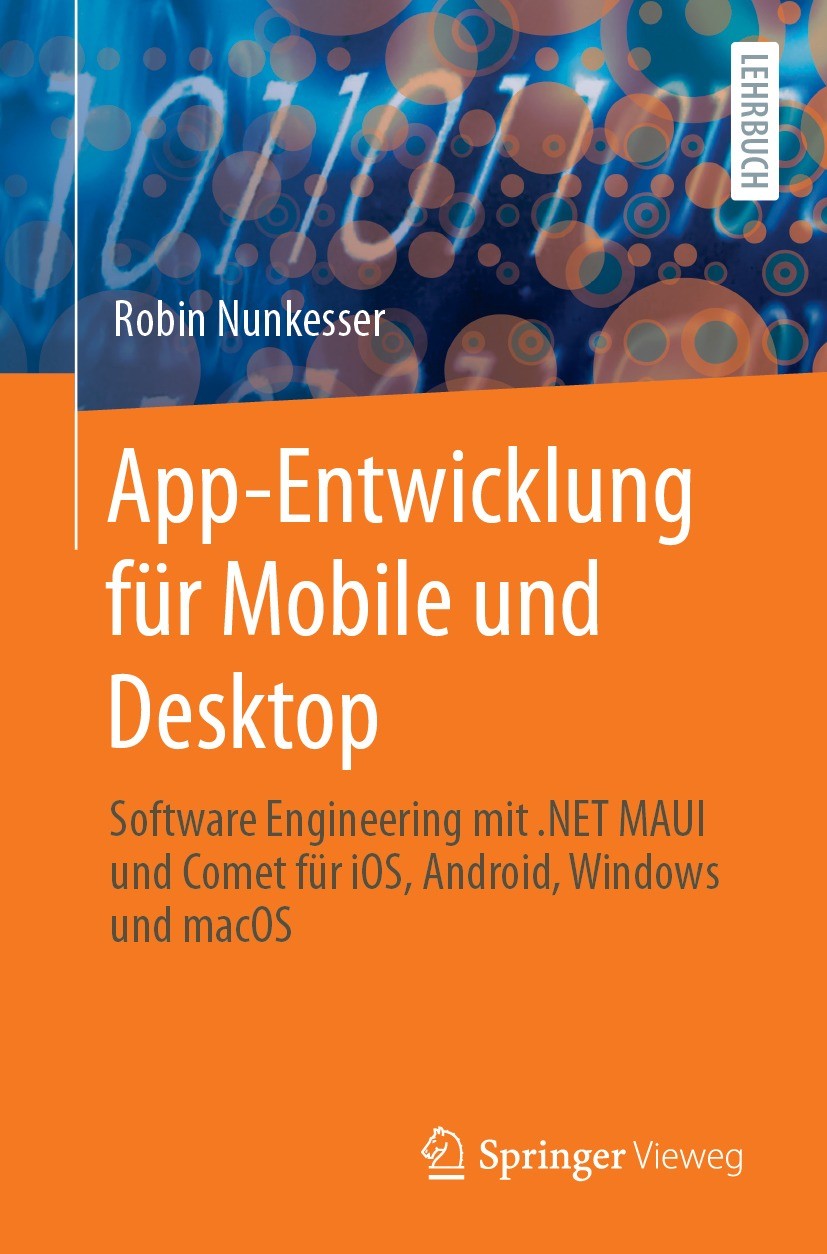 Titlebook: App-Entwicklung für Mobile und Desktop; Software Engineering Robin Nunkesser Textbook 2023 Der/die Herausgeber bzw. der/die Autor(en), exkl Titlebook: App-Entwicklung für Mobile und Desktop; Software Engineering Robin Nunkesser Textbook 2023 Der/die Herausgeber bzw. der/die Autor(en), exkl
