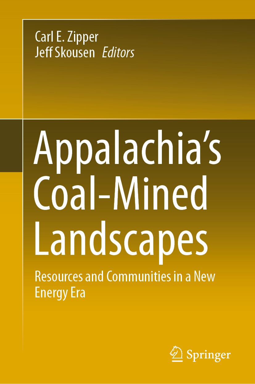 Titlebook: Appalachia‘s Coal-Mined Landscapes; Resources and Commun Carl E. Zipper,Jeff Skousen Book 2021 Springer Nature Switzerland AG 2021 Coal Min Titlebook: Appalachia‘s Coal-Mined Landscapes; Resources and Commun Carl E. Zipper,Jeff Skousen Book 2021 Springer Nature Switzerland AG 2021 Coal Min