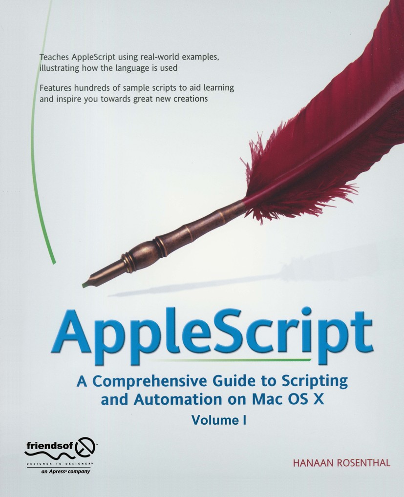 Titlebook: AppleScript; A Comprehensive Guid Hanaan Rosenthal Book 20041st edition Apress 2004 Debugging.UNIX.databases.language.operating system Titlebook: AppleScript; A Comprehensive Guid Hanaan Rosenthal Book 20041st edition Apress 2004 Debugging.UNIX.databases.language.operating system