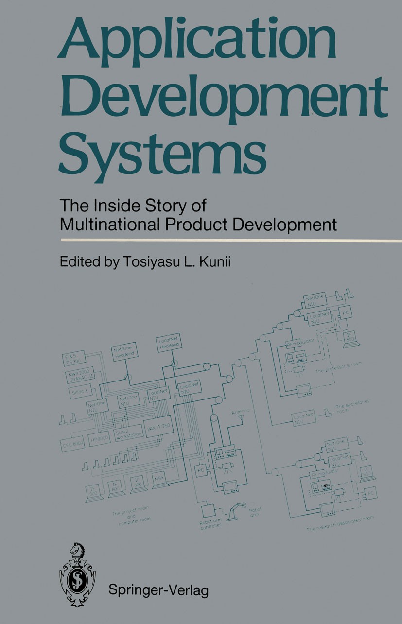 Titlebook: Application Development Systems; The Inside Story of Tosiyasu L. Kunii (Professor and Director) Conference proceedings 1986 Springer-Verla Titlebook: Application Development Systems; The Inside Story of Tosiyasu L. Kunii (Professor and Director) Conference proceedings 1986 Springer-Verla