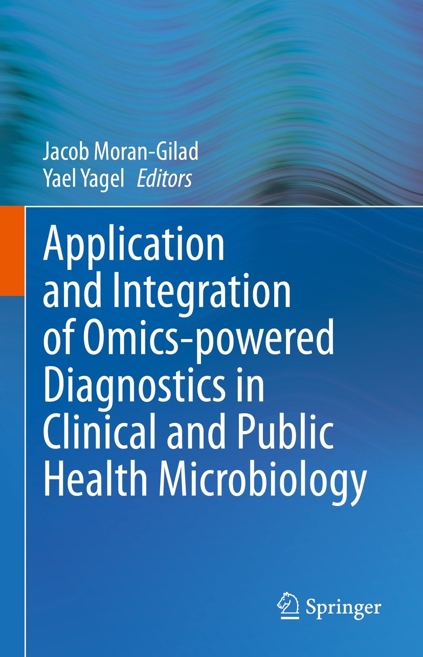 Titlebook: Application and Integration of Omics-powered Diagnostics in Clinical and Public Health Microbiology; Jacob Moran-Gilad,Yael Yagel Book 202 Titlebook: Application and Integration of Omics-powered Diagnostics in Clinical and Public Health Microbiology; Jacob Moran-Gilad,Yael Yagel Book 202