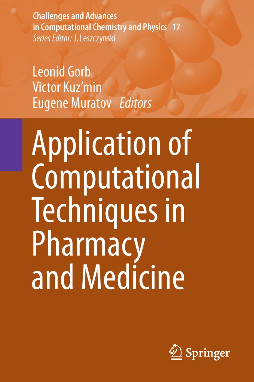 Titlebook: Application of Computational Techniques in Pharmacy and Medicine; Leonid Gorb,Victor Kuz‘min,Eugene Muratov Book 2014 Springer Science+Bus Titlebook: Application of Computational Techniques in Pharmacy and Medicine; Leonid Gorb,Victor Kuz‘min,Eugene Muratov Book 2014 Springer Science+Bus