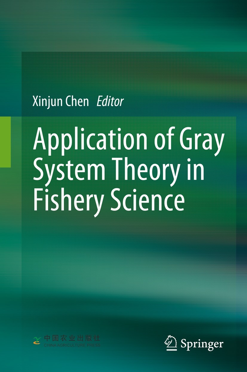 Titlebook: Application of Gray System Theory in Fishery Science; Xinjun Chen Book 2023 China Agriculture Press 2023 FIsheries Forecasting.Grey relati Titlebook: Application of Gray System Theory in Fishery Science; Xinjun Chen Book 2023 China Agriculture Press 2023 FIsheries Forecasting.Grey relati