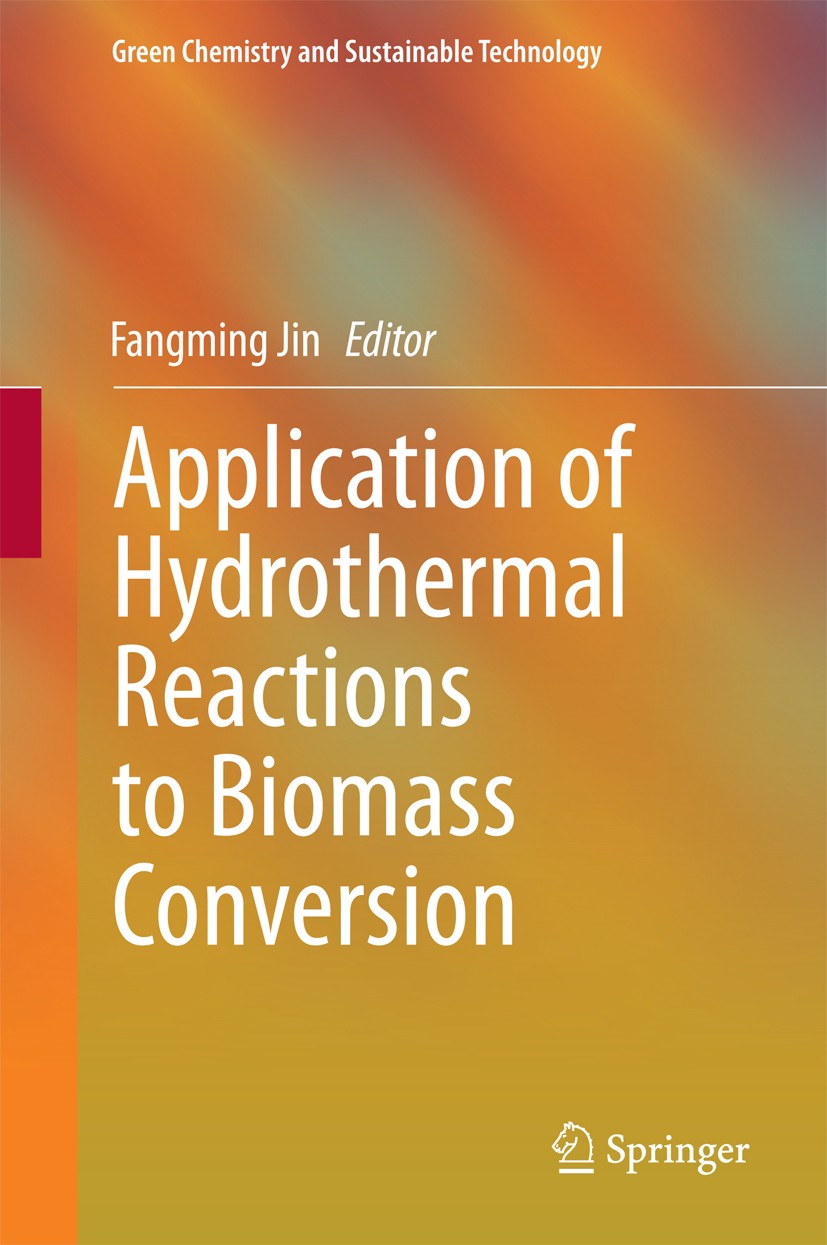 Titlebook: Application of Hydrothermal Reactions to Biomass Conversion; Fangming Jin Book 2014 Springer-Verlag Berlin Heidelberg 2014 Bio-Derived Che Titlebook: Application of Hydrothermal Reactions to Biomass Conversion; Fangming Jin Book 2014 Springer-Verlag Berlin Heidelberg 2014 Bio-Derived Che