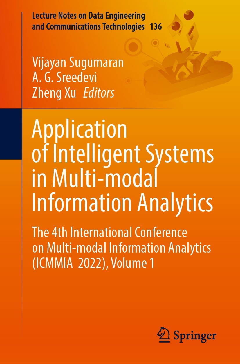 Titlebook: Application of Intelligent Systems in Multi-modal Information Analytics; The 4th Internationa Vijayan Sugumaran,A. G. Sreedevi,Zheng Xu Con Titlebook: Application of Intelligent Systems in Multi-modal Information Analytics; The 4th Internationa Vijayan Sugumaran,A. G. Sreedevi,Zheng Xu Con