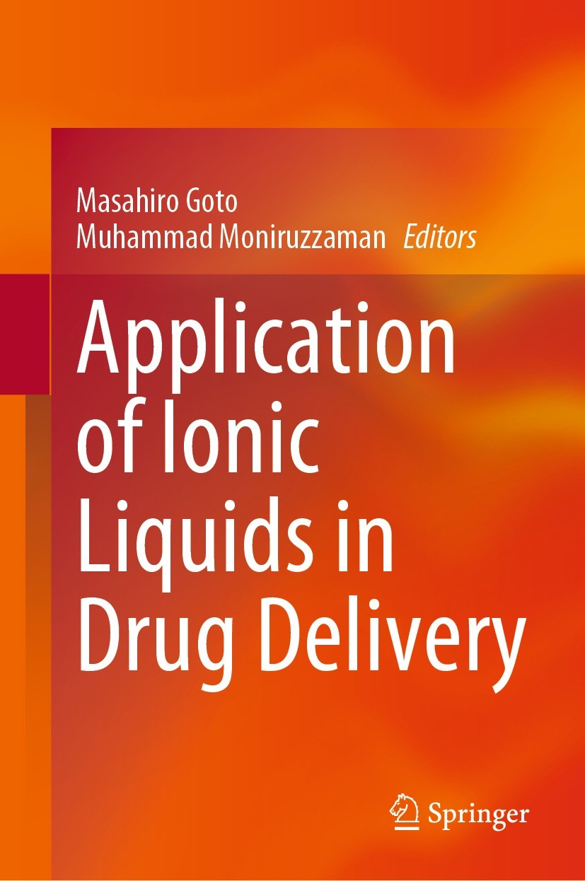 Titlebook: Application of Ionic Liquids in Drug Delivery; Masahiro Goto,Muhammad Moniruzzaman Book 2021 The Editor(s) (if applicable) and The Author( Titlebook: Application of Ionic Liquids in Drug Delivery; Masahiro Goto,Muhammad Moniruzzaman Book 2021 The Editor(s) (if applicable) and The Author(