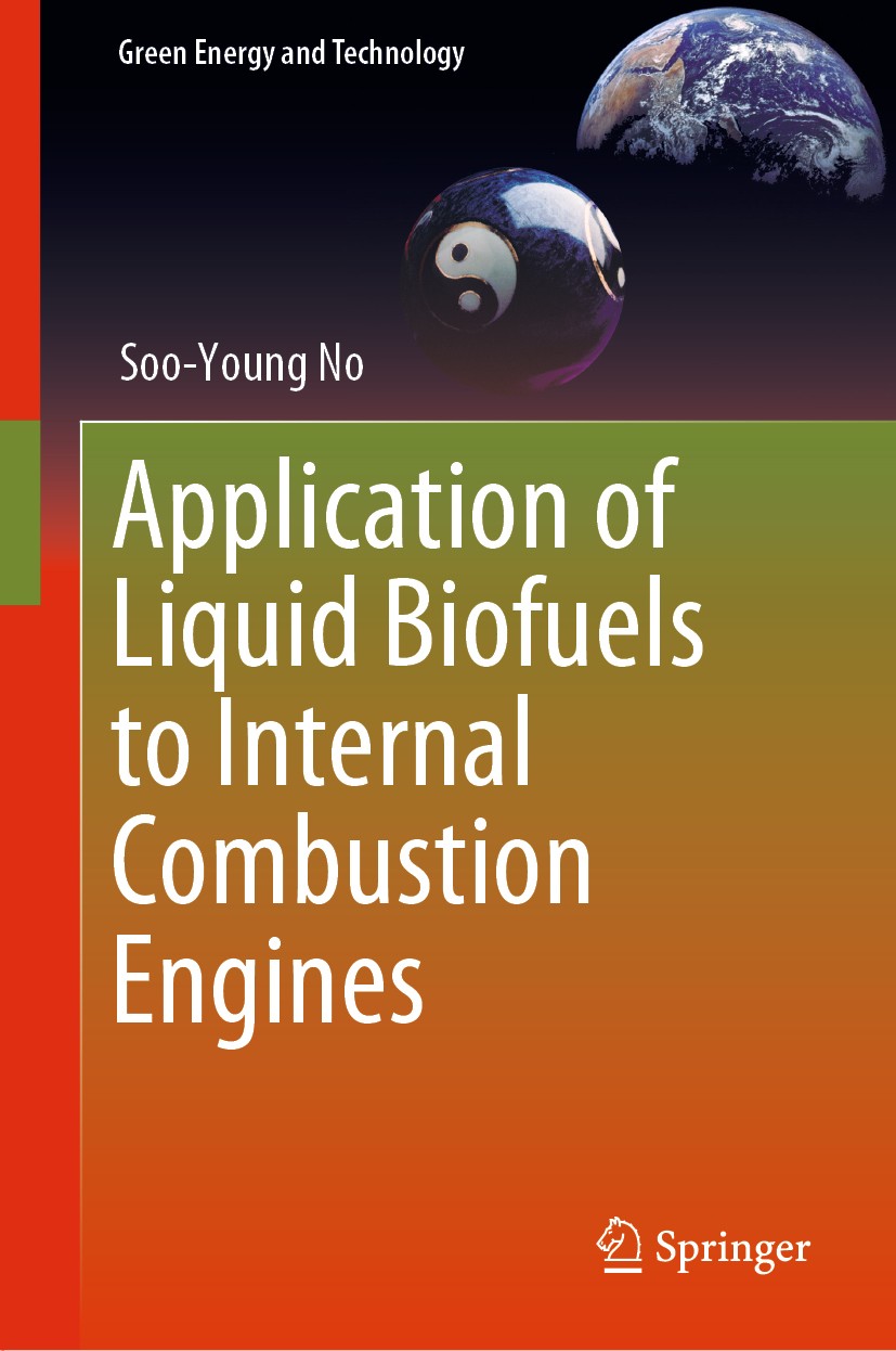 Titlebook: Application of Liquid Biofuels to Internal Combustion Engines; Soo-Young No Book 2019 Springer Nature Singapore Pte Ltd. 2019 Liquid biofu Titlebook: Application of Liquid Biofuels to Internal Combustion Engines; Soo-Young No Book 2019 Springer Nature Singapore Pte Ltd. 2019 Liquid biofu