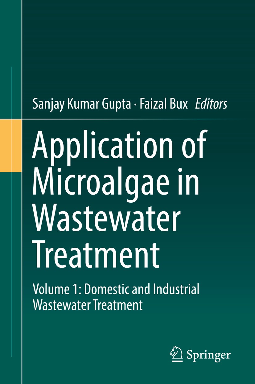 Titlebook: Application of Microalgae in Wastewater Treatment; Volume 1: Domestic a Sanjay Kumar Gupta,Faizal Bux Book 2019 Springer Nature Switzerland Titlebook: Application of Microalgae in Wastewater Treatment; Volume 1: Domestic a Sanjay Kumar Gupta,Faizal Bux Book 2019 Springer Nature Switzerland
