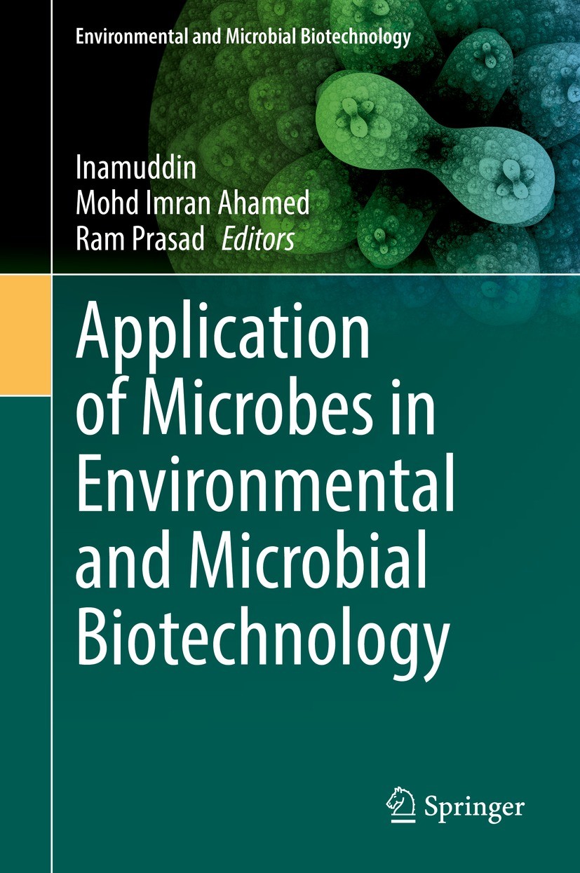 Titlebook: Application of Microbes in Environmental and Microbial Biotechnology; Inamuddin,Mohd Imran Ahamed,Ram Prasad Book 2022 The Editor(s) (if a Titlebook: Application of Microbes in Environmental and Microbial Biotechnology; Inamuddin,Mohd Imran Ahamed,Ram Prasad Book 2022 The Editor(s) (if a