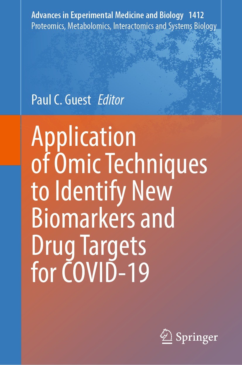 Titlebook: Application of Omic Techniques to Identify New Biomarkers and Drug Targets for COVID-19; Paul C. Guest Book 2023 The Editor(s) (if applic Titlebook: Application of Omic Techniques to Identify New Biomarkers and Drug Targets for COVID-19; Paul C. Guest Book 2023 The Editor(s) (if applic