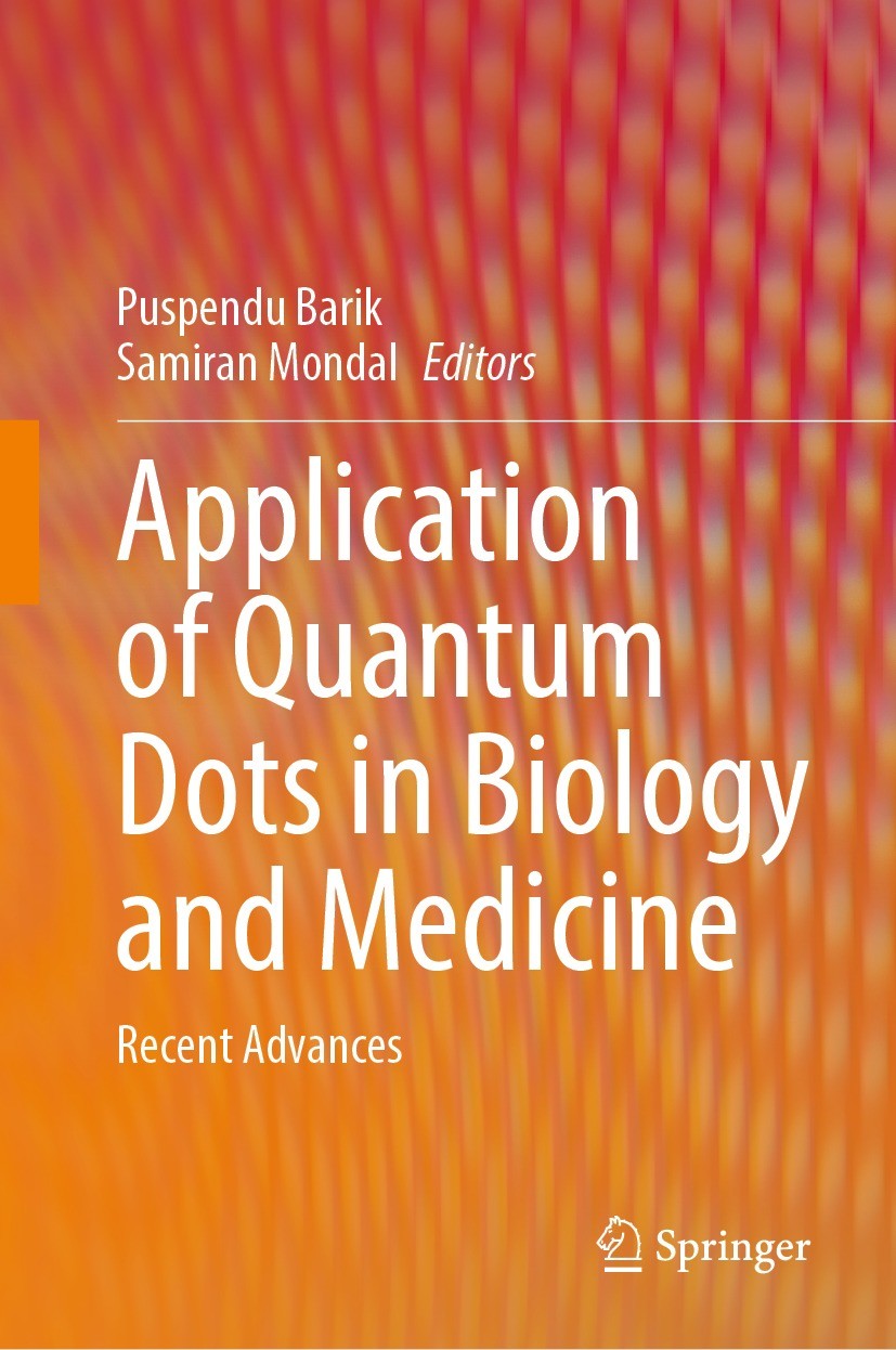 Titlebook: Application of Quantum Dots in Biology and Medicine; Recent Advances Puspendu Barik,Samiran Mondal Book 2022 The Editor(s) (if applicable) Titlebook: Application of Quantum Dots in Biology and Medicine; Recent Advances Puspendu Barik,Samiran Mondal Book 2022 The Editor(s) (if applicable)