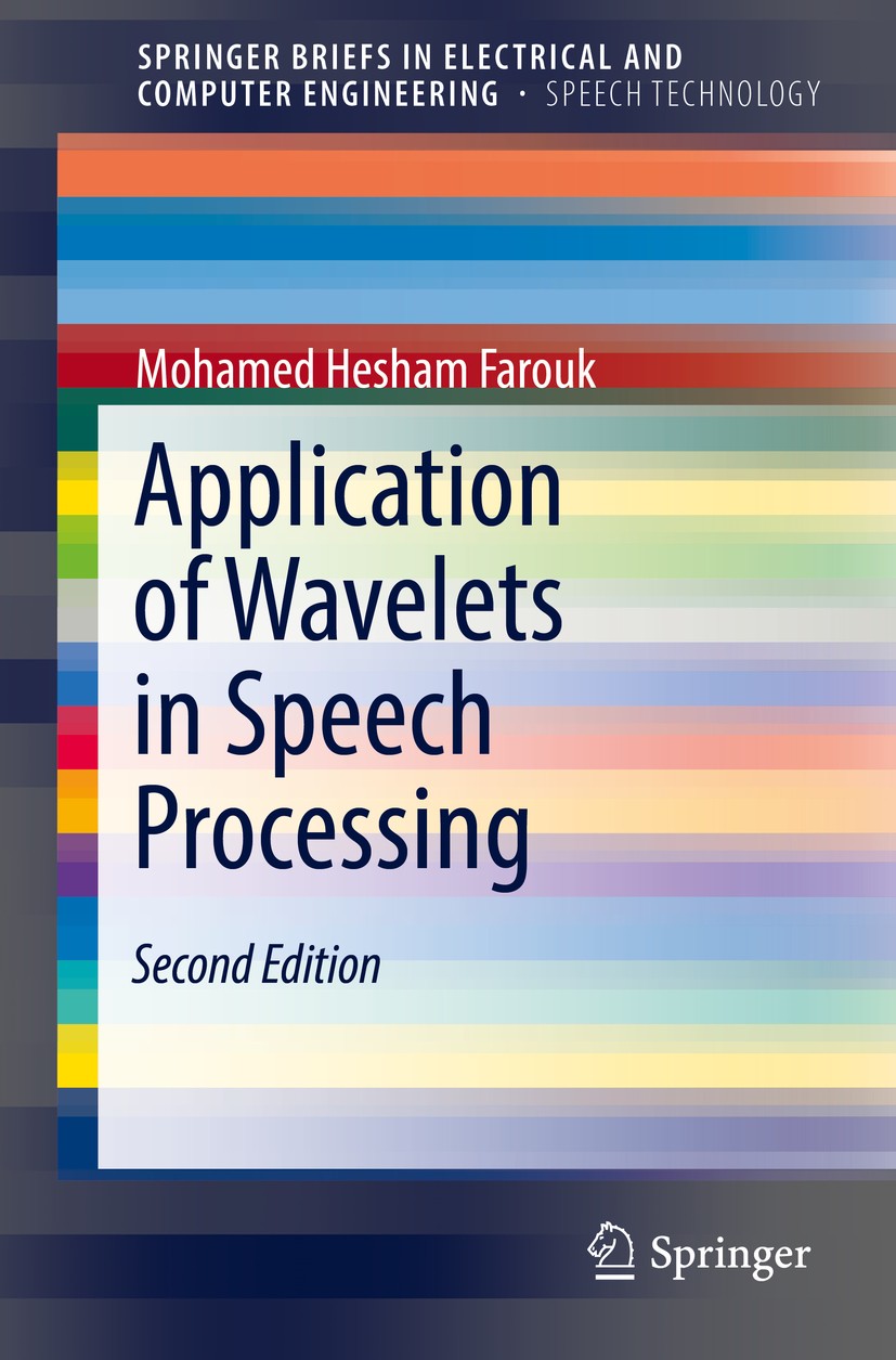 Titlebook: Application of Wavelets in Speech Processing; Mohamed Hesham Farouk Book 2018Latest edition The Author(s) 2018 Multiresolution Analysis.Sh Titlebook: Application of Wavelets in Speech Processing; Mohamed Hesham Farouk Book 2018Latest edition The Author(s) 2018 Multiresolution Analysis.Sh
