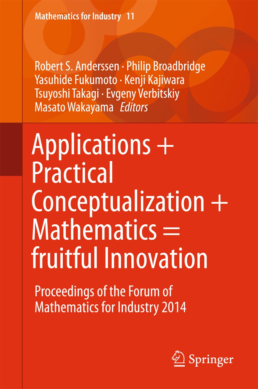 Titlebook: Applications + Practical Conceptualization + Mathematics = fruitful Innovation; Proceedings of the F Robert S. Anderssen,Philip Broadbridge Titlebook: Applications + Practical Conceptualization + Mathematics = fruitful Innovation; Proceedings of the F Robert S. Anderssen,Philip Broadbridge